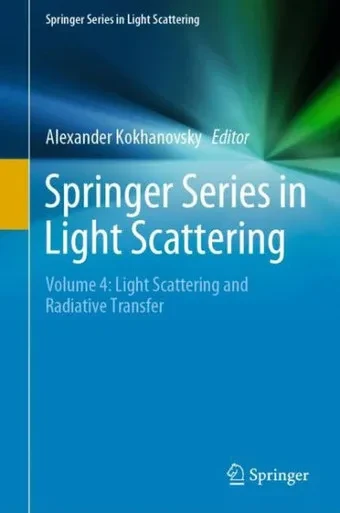 Springer Series In Light Scattering: Volume 4: Light Scattering And Radiative Transfer