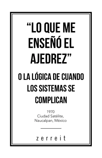 "Lo Que Me Enseã±Ã³ El Ajedrez" O La Lã³Gica De Cuando Los Sistemas Se Complican (Spanish Edition) - 9781506537177