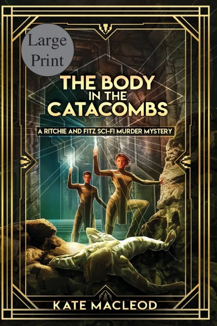 The Body At The Catacombs: A Ritchie And Fitz Sci-Fi Murder Mystery (The Ritchie And Fitz Sci-Fi Murder Mysteries)