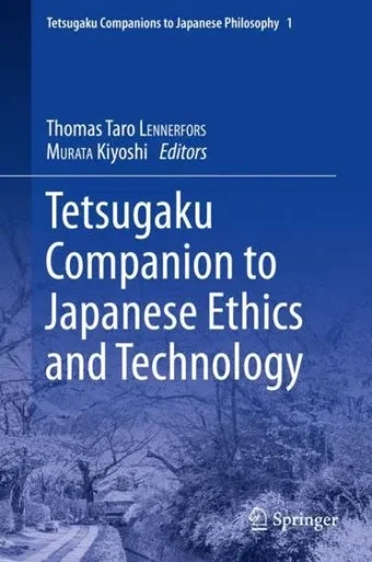 Tetsugaku Companion To Japanese Ethics And Technology (Tetsugaku Companions To Japanese Philosophy, 1)