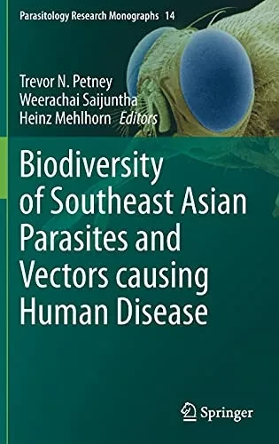 Biodiversity Of Southeast Asian Parasites And Vectors Causing Human Disease (Parasitology Research Monographs, 14)