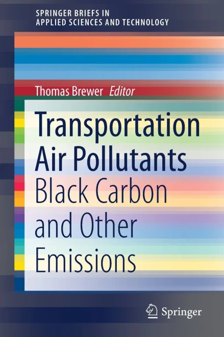 Transportation Air Pollutants: Black Carbon And Other Emissions (Springerbriefs In Applied Sciences And Technology)