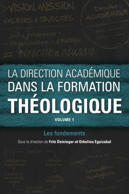 La Direction Acadã©Mique Dans La Formation Thã©Ologique, Volume 1: Les Fondements (Collection Icete) (French Edition)