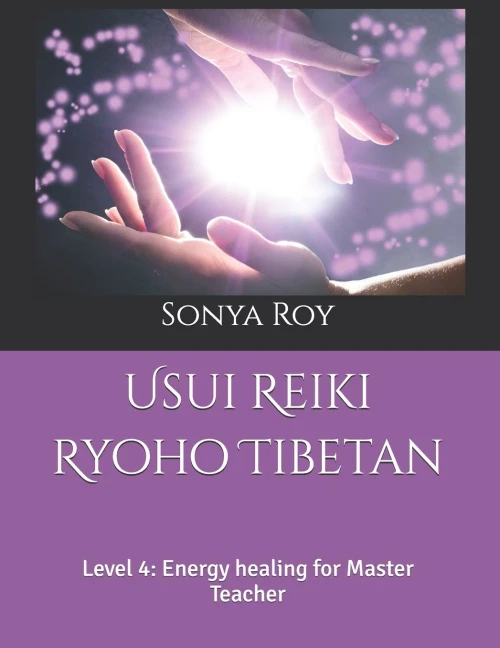 Usui Reiki Ryoho Tibetan: Level 4: Energy Healing For Master Teacher (Usui Reiki Ryoho Certification Manual In Color)