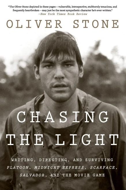 Chasing The Light: Writing, Directing, And Surviving Platoon, Midnight Express, Scarface, Salvador, And The Movie Game