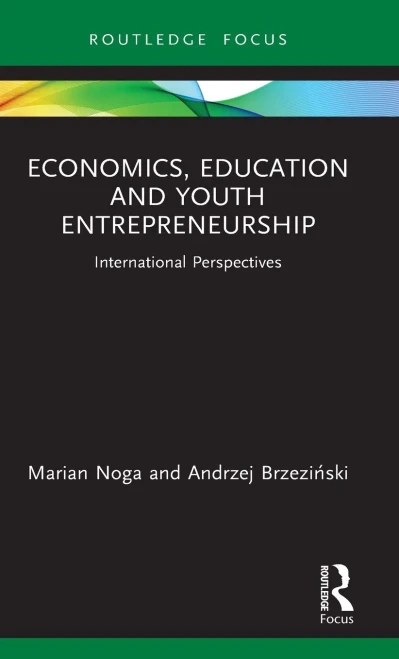 Economics, Education And Youth Entrepreneurship: International Perspectives (Routledge Focus On Economics And Finance)