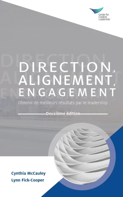 Direction, Alignment, Commitment: Achieving Better Results Through Leadership, Second Edition (French) (French Edition)