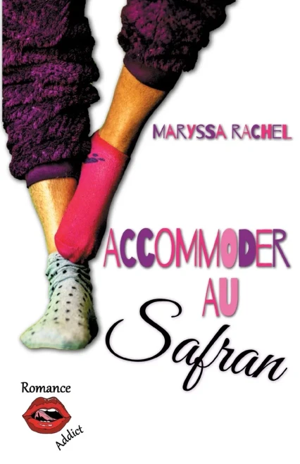 Accommoder Au Safran: Une Histoire D'Amour Moderne, Drã´Le, Parfois Cynique, Sans Once Upon A Time ... (French Edition)