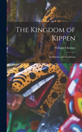 The Kingdom Of Kippen: Its History And Traditions