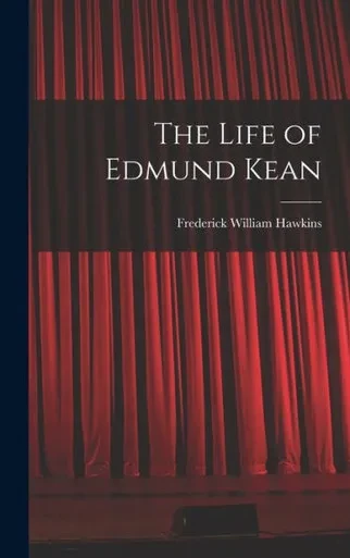 The Life Of Edmund Kean