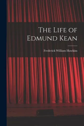 The Life Of Edmund Kean