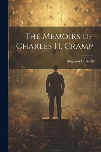 The Memoirs Of Charles H. Cramp