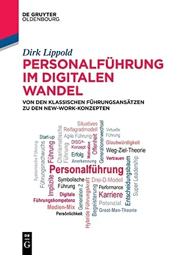 Personalfã¼Hrung Im Digitalen Wandel: Von Den Klassischen Fã¼Hrungsansã¤Tzen Zu Den New-Work-Konzepten (German Edition)