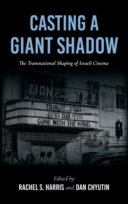 Casting A Giant Shadow: The Transnational Shaping Of Israeli Cinema (New Directions In National Cinemas) - 9780253056382