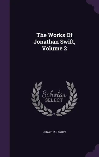 The Works Of Jonathan Swift, Volume 2