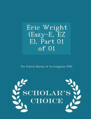 Eric Wright (Eazy-E, Ez E), Part 01 Of 01 - Scholar's Choice Edition