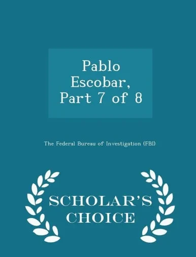 Pablo Escobar, Part 7 Of 8 - Scholar's Choice Edition