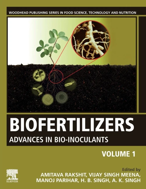 Biofertilizers: Volume 1: Advances In Bio-Inoculants (Woodhead Publishing Series In Food Science, Technology And Nutrition)