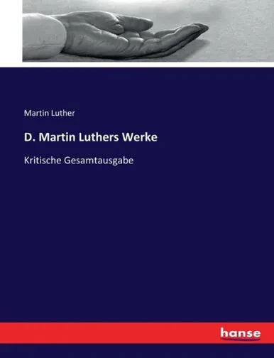 D. Martin Luthers Werke: Kritische Gesamtausgabe (German Edition)