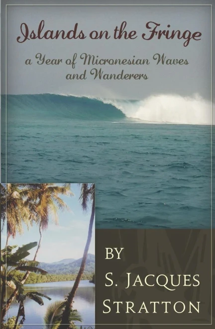 Islands on the Fringe:  A Year of Micronesian Waves and Wanderers