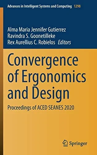 Convergence Of Ergonomics And Design: Proceedings Of Aced Seanes 2020 (Advances In Intelligent Systems And Computing, 1298)