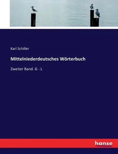 Mittelniederdeutsches Wörterbuch: Zweiter Band. G - L (German Edition)