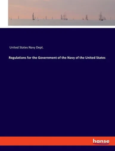 Regulations For The Government Of The Navy Of The United States