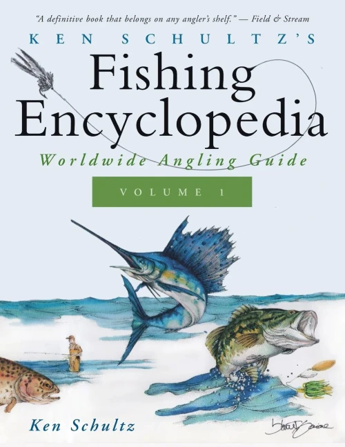 Ken Schultz'S Fishing Encyclopedia Volume 1: Worldwide Angling Guide (Ken Schultz'S Fishing Encyclopedia, 1) - 9781684427642