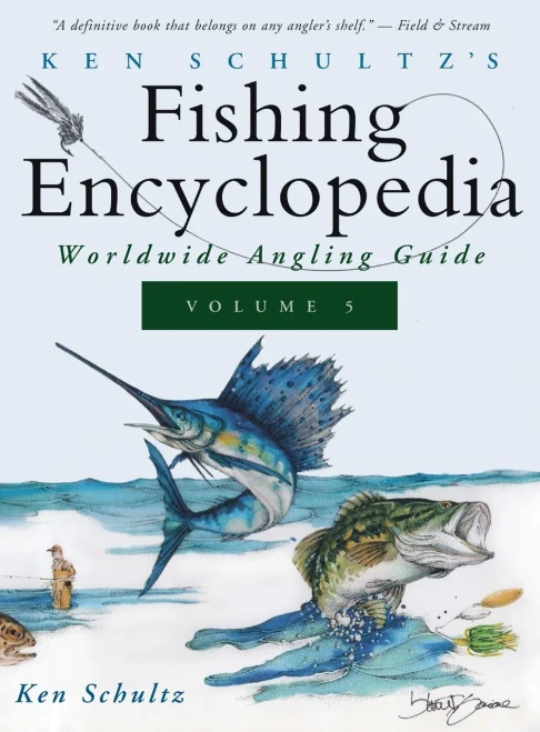 Ken Schultz'S Fishing Encyclopedia Volume 5: Worldwide Angling Guide (Ken Schultz'S Fishing Encyclopedia, 5) - 9781684427710