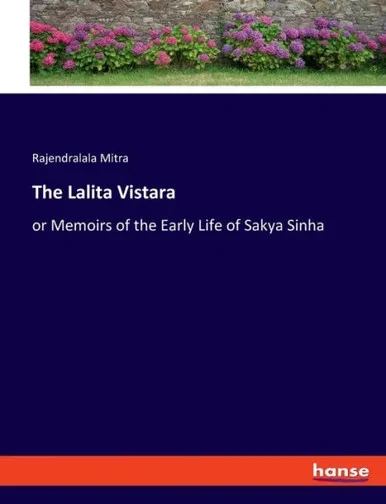The Lalita Vistara: Or Memoirs Of The Early Life Of Sakya Sinha