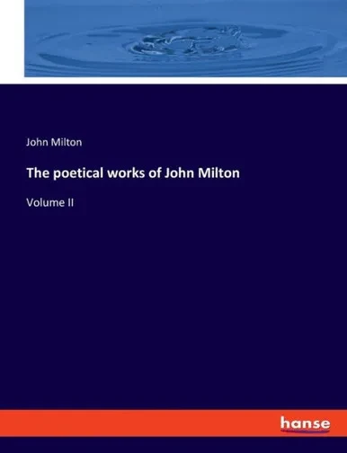 The Poetical Works Of John Milton: Volume Ii