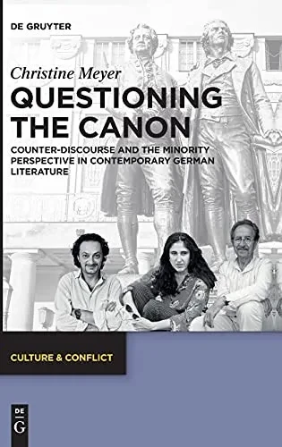 Questioning The Canon: Counter-Discourse And The Minority Perspective In Contemporary German Literature (Culture & Conflict)