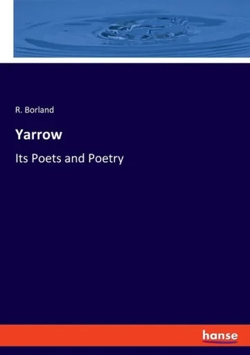 Yarrow: Its Poets And Poetry