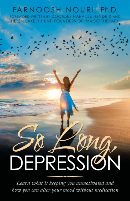 So Long, Depression: Learn What Is Keeping You Unmotivated And How You Can Alter Your Mood Without Medication - 9781982268183