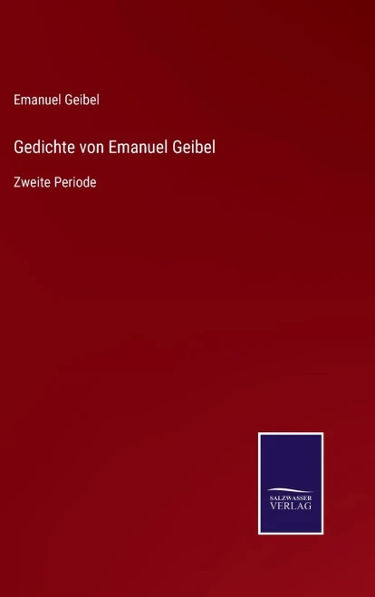 Gedichte Von Emanuel Geibel: Zweite Periode (German Edition)