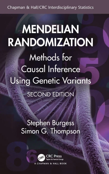 Mendelian Randomization: Methods For Causal Inference Using Genetic Variants (Chapman & Hall/Crc Interdisciplinary Statistics)