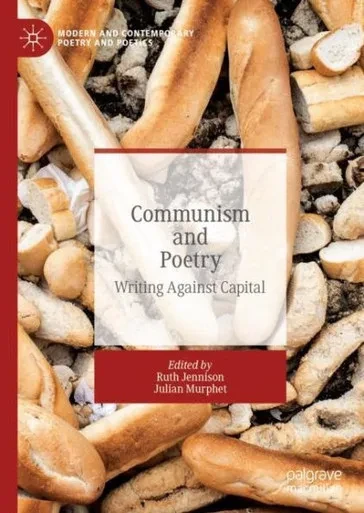 Communism And Poetry: Writing Against Capital (Modern And Contemporary Poetry And Poetics)