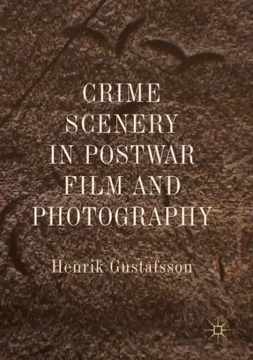 Crime Scenery In Postwar Film And Photography
