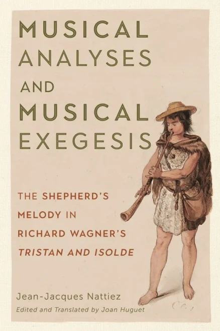 Musical Analyses And Musical Exegesis: The Shepherd'S Melody In Richard Wagner'S Tristan And Isolde (Eastman Studies In Music)