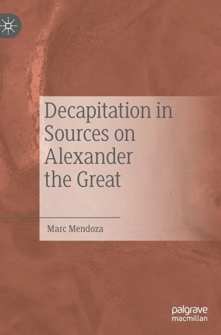 Decapitation In Sources On Alexander The Great