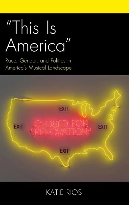 Â??this Is Americaâ?: Race, Gender, And Politics In Americaâ??S Musical Landscape (Critical Perspectives On Music And Society)