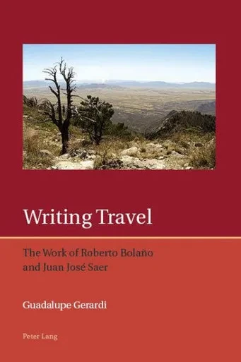 Writing Travel (Iberian And Latin American Studies: The Arts, Literature, And Identity)