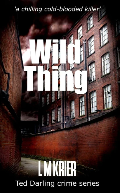 Wild Thing: A Chilling Cold-Blooded Killer (Ted Darling Crime Series)