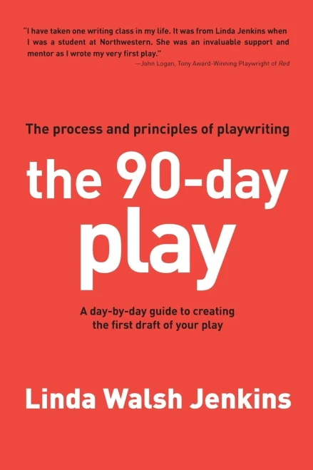 The 90-Day Play: The Process and Principles of Playwriting