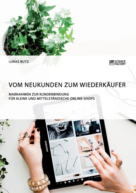 Vom Neukunden Zum Wiederkäufer. Maßnahmen Zur Kundenbindung Für Kleine Und Mittelständische Online-Shops (German Edition)