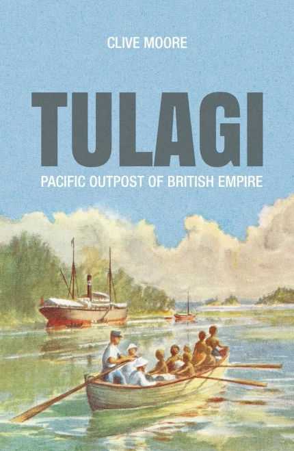 Tulagi: Pacific Outpost Of British Empire (Pacific Series)