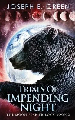 Trials Of Impending Night (The Moon Bear Trilogy)
