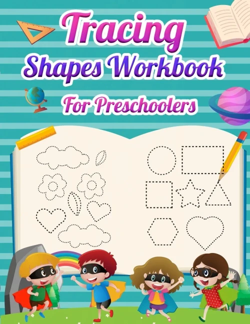 Tracing Shapes Workbook For Preschoolers: Lines And Shapes Tracing Workbook For Kids 2-4 Years Old, Toddler Preschool Learning Activities Pre-K & Kindergarten