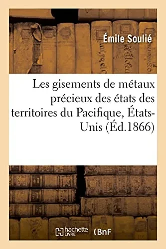Les Gisements De Mã©Taux Prã©Cieux Des ÃTats Des Territoires Du Pacifique, ÃTats-Unis (Savoirs Et Traditions) (French Edition)