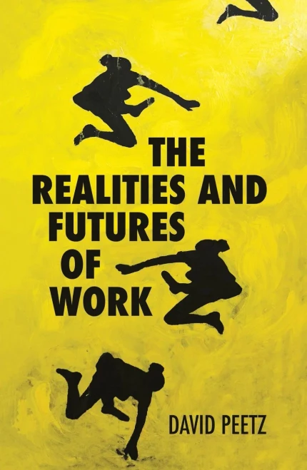 The Realities And Futures Of Work